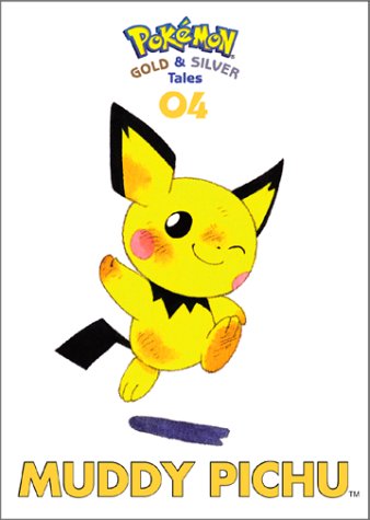 Muddy Pichu: Pokemon Gold and Silver Tales, Vol. 4
