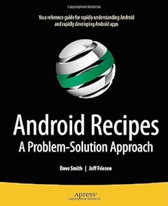 Android Recipes: A Problem-Solution Approach