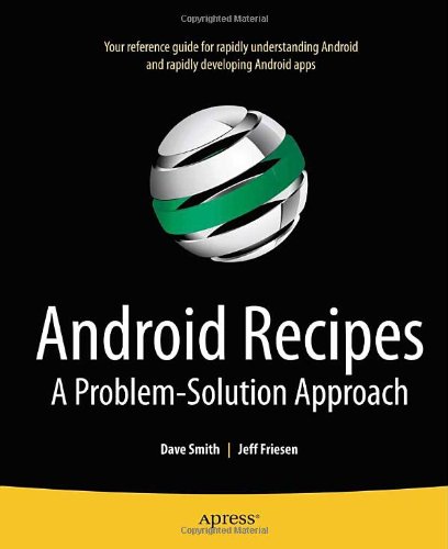 Android Recipes: A Problem-Solution Approach by Dave Smith