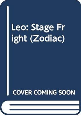 Leo: Stage Fright (Zodiac)