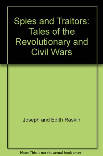 Spies and Traitors: Tales of the Revolutionary and Civil Wars by William Sauts Bock