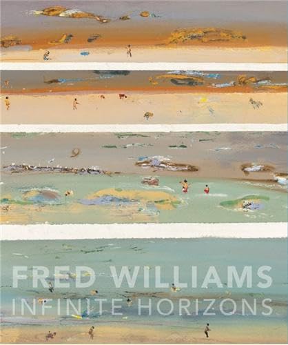 Fred Williams: Infinite Horizons by Deborah Hart