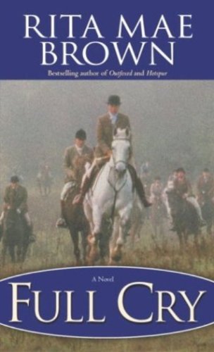 Full Cry: A Novel (Foxhunting Mysteries) by Rita Mae Brown