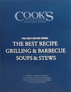 Cook's Illustrated Best Recipe Boxed Set: The Best Recipe, The Best Recipe: Grilling & Barbecue and The Best Recipe: Soups & Stews by Cook's Illustrated Magazine