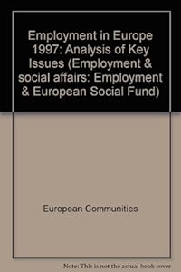Employment in Europe 1997: Analysis of Key Issues