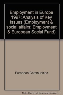 Employment in Europe 1997: Analysis of Key Issues