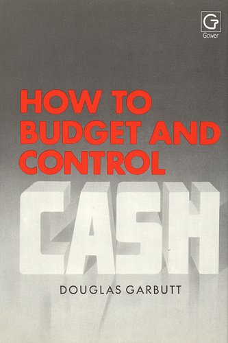 How to Budget and Control Cash by Douglas Garbutt