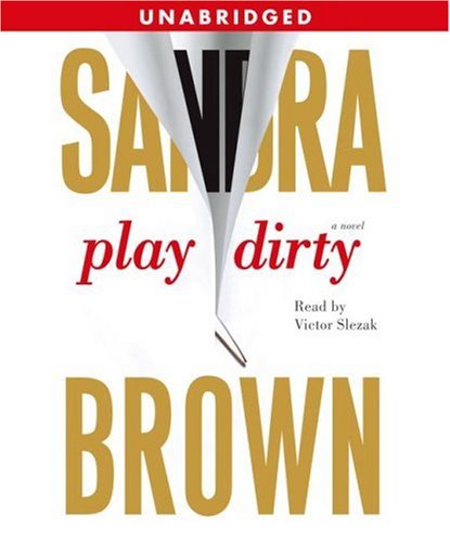 Play Dirty by Sandra Brown