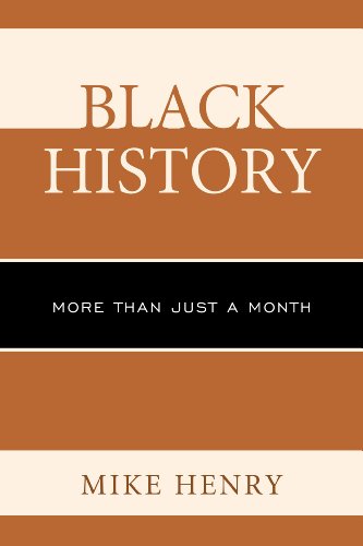 Black History: More than Just a Month by Mike Henry