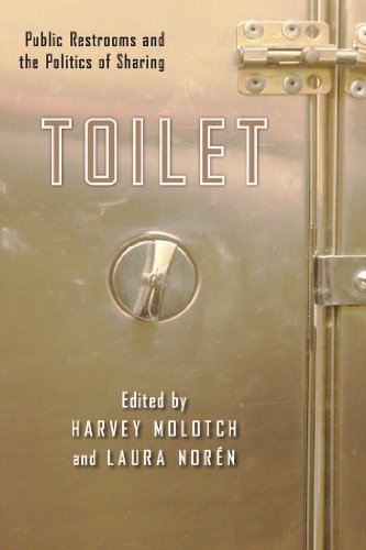 Toilet: Public Restrooms and the Politics of Sharing by Harvey Molotch 
			
			
		
		
		
       	 
       		
       			(Editor),