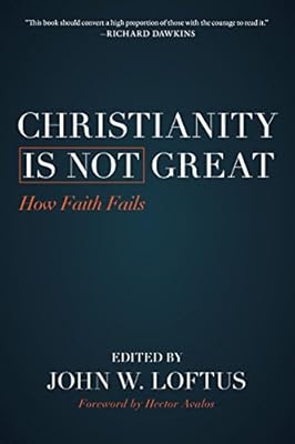 Christianity Is Not Great: How Faith Fails