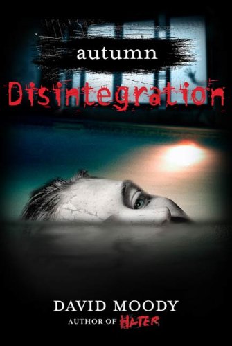 Autumn: Disintegration (Autumn series) by David Moody