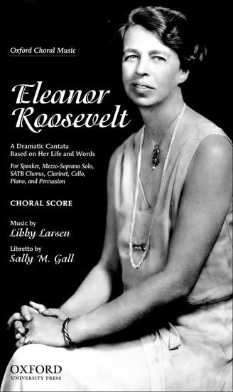 Eleanor Roosevelt by Libby Larsen