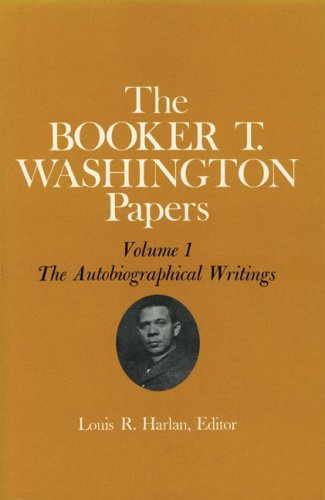Booker T. Washington Papers Volume 1: Volumes 1-14 by Booker T Washington