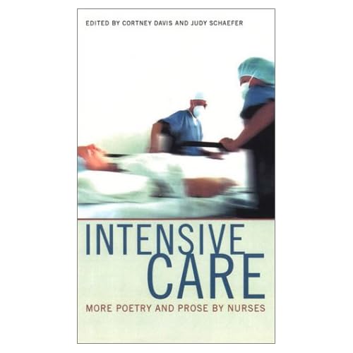Intensive Care: More Poetry and Prose by Nurses