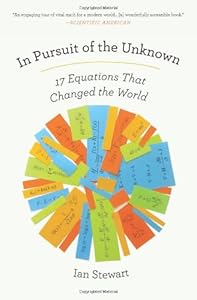 In Pursuit of the Unknown: 17 Equations That Changed the World