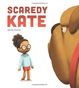 Scaredy Kate by Jacob Grant