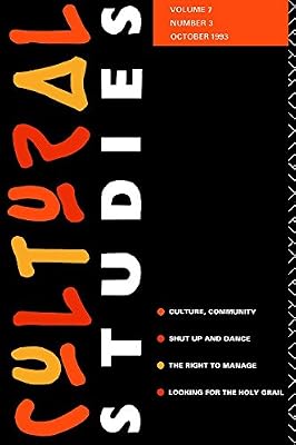 Cultural Studies: Volume 7, Issue 3 (Cultural Studies Journal)