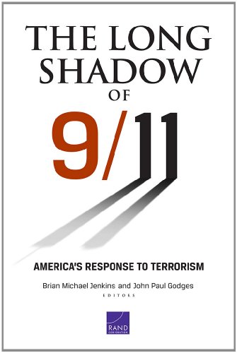 The Long Shadow of 9/11: America's Response to Terrorism by Brian Michael Jenkins
