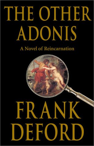 The Other Adonis: A Novel of Reincarnation by Frank Deford