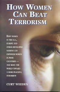 How Women Can Beat Terrorism by Curt Weeden