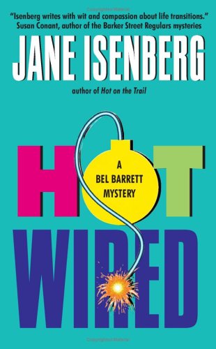 Hot Wired: A Bel Barrett Mystery by Jane Isenberg