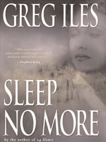 Sleep No More by Greg Iles