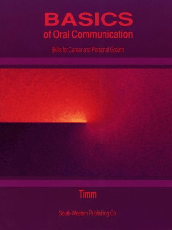 BASICS of Oral Communication: Skills for Career and Personal Growth by Paul R. Timm