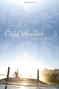 Child Wonder: A Novel by Roy Jacobsen