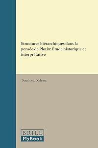 Structures Hierarchiques Dans LA Pensee De Plotin: Etude Historique Et Interpretative (Philosophia Antiqua) by D. O'Meara