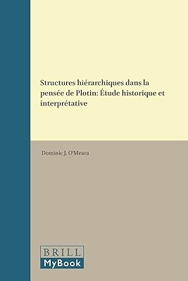 Structures Hierarchiques Dans LA Pensee De Plotin: Etude Historique Et Interpretative (Philosophia Antiqua)