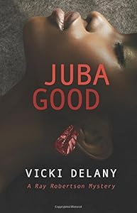Juba Good: A Ray Robertson Mystery
