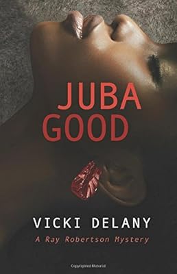 Juba Good: A Ray Robertson Mystery