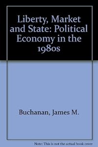 Liberty, Market and State: Political Economy and the 1980s