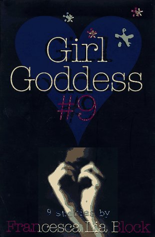 Girl Goddess #9: Nine Stories by Francesca Lia Block