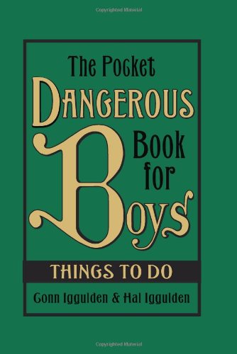 The Pocket Dangerous Book for Boys: Things to Do by Conn Iggulden