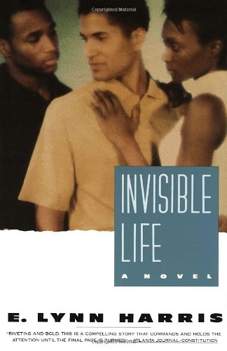 Invisible Life: A Novel by E  Lynn Harris