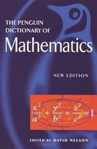 The Penguin Dictionary of Mathematics (Penguin Reference Books)