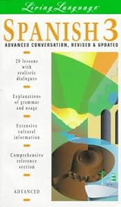 Spanish 3: Advanced Conversation -- Revised and Updated (book) (Living Language)