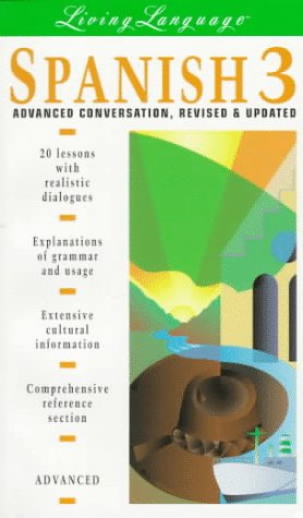 Spanish 3: Advanced Conversation -- Revised and Updated (book) (Living Language) by Living Language