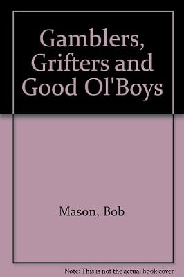 Gamblers Grifters and Good Ol' Boys