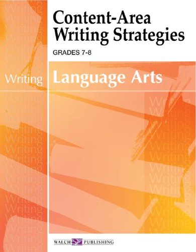 Content-area Writing Strategies For Language Arts: Grades 7-9 (Content-Area Reading, Writing, Vocabulary for Language Arts (7-8)) by Walch