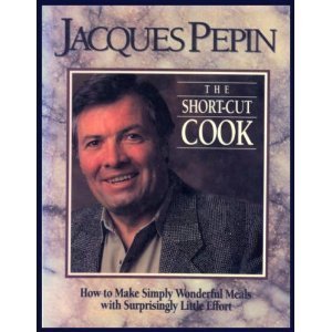 The Short-Cut Cook by Jacques Pepin