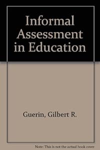 Informal Assessment in Education by Gilbert R. Guerin