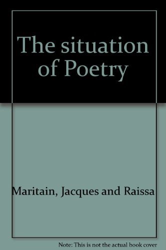 The situation of poetry; four essays on the relations between poetry, mysticism, magic, and knowledge. by Jacques Maritain