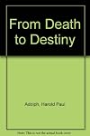 From Death to Destiny