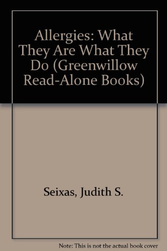 Allergies: What They Are What They Do (Greenwillow Read-Alone Books) by Judith S. Seixas