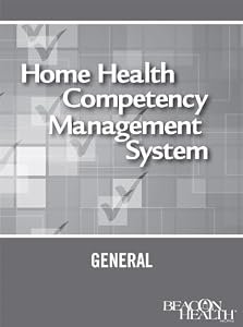 Home Health Competency Management System: General by COS-C Lynn Riddle Brown, RN, BSN, CRNI