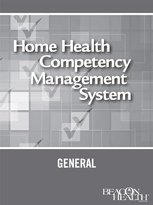 Home Health Competency Management System: General