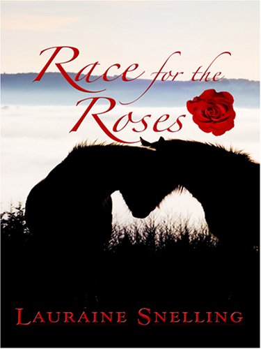 Race for the Roses (Heartsong Novella in Large Print) by Lauraine Snelling